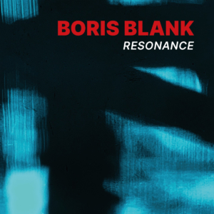Boris Blank - Resonance